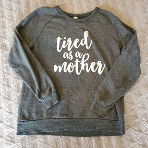 Tired as a Mother Crewneck Sweatshirt